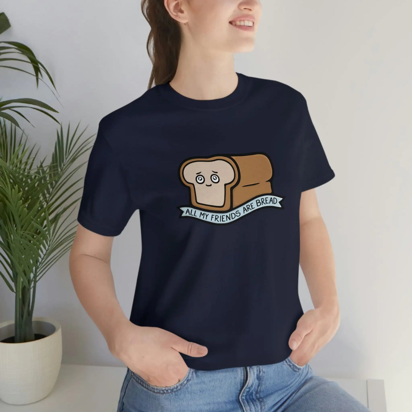 All My Friends Are Bread Shirt